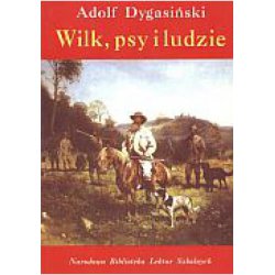 Wilk, psy i ludzie. Adolf Dygasiński. Siedmioróg